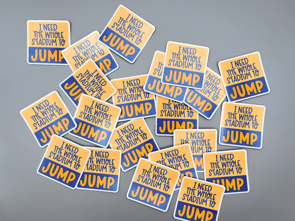 RM I Need the Stadium to Jump Sticker